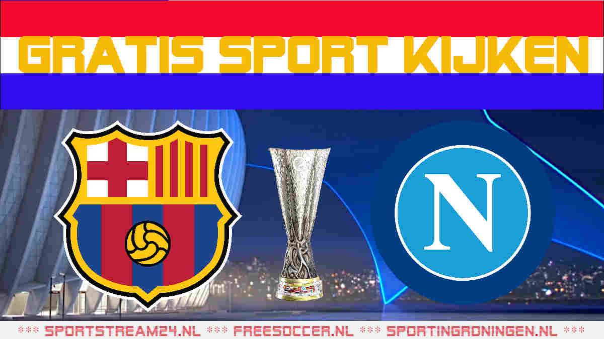 Live stream FC Barcelona vs Napoli