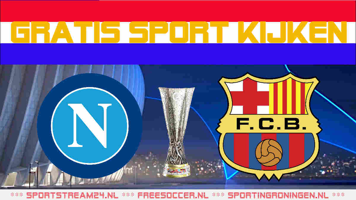 Live stream Napoli vs FC Barcelona