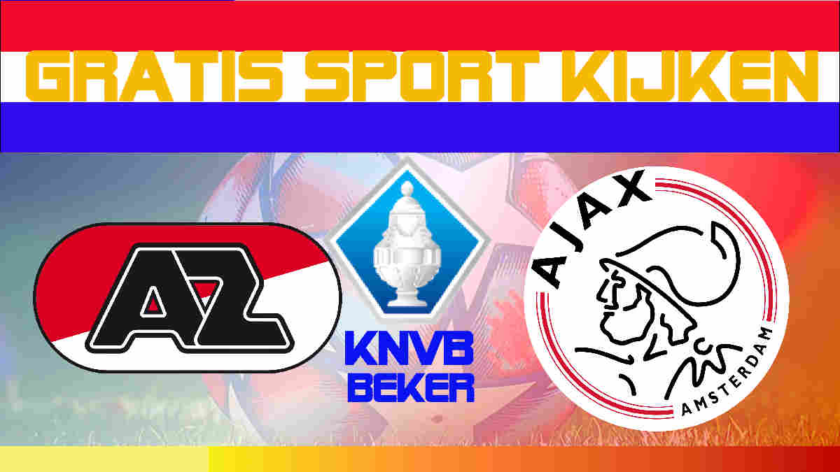 KNVB Beker live stream AZ - Ajax