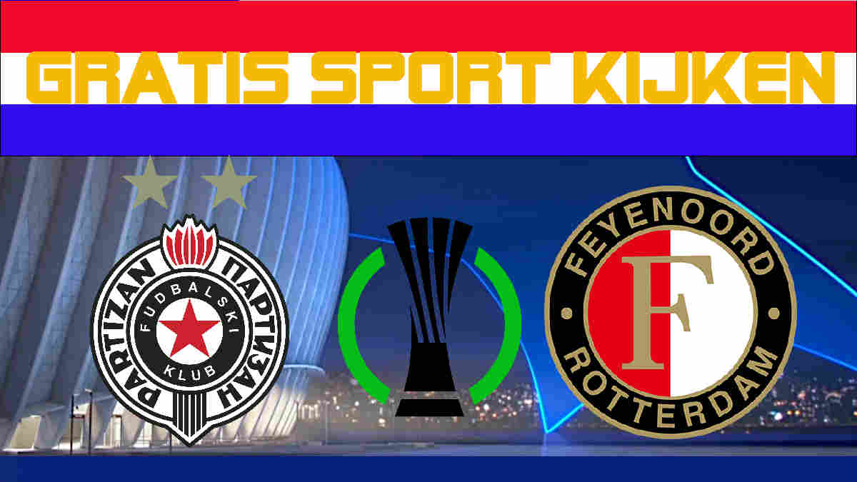 Live stream Partizan Belgrado vs Feyenoord