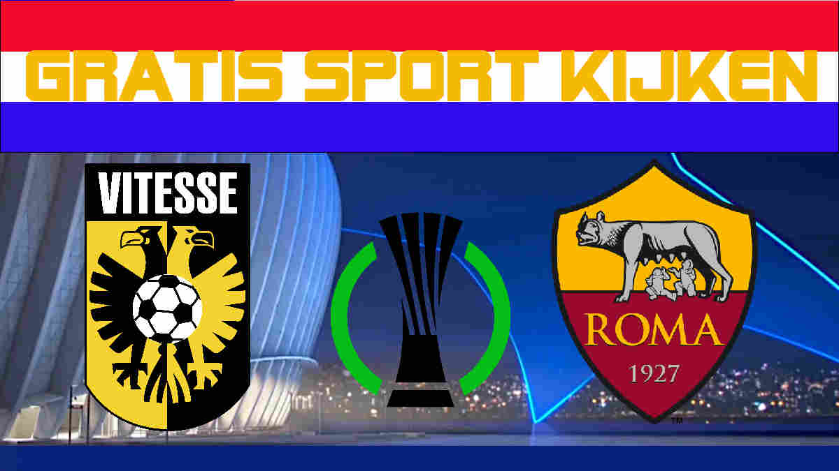Live stream Vitesse vs AS Roma